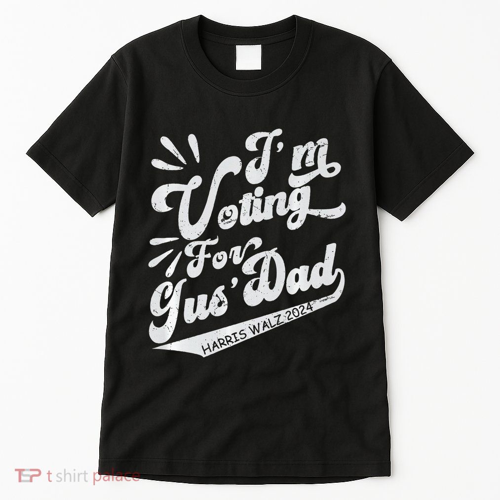IM Voting For Gus Dad Vote Kamala Harris Walz Waltz 2024 Premium Tall T-Shirt
