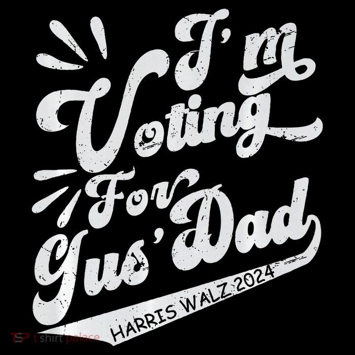 IM Voting For Gus Dad Vote Kamala Harris Walz Waltz 2024 Premium Tall T-Shirt