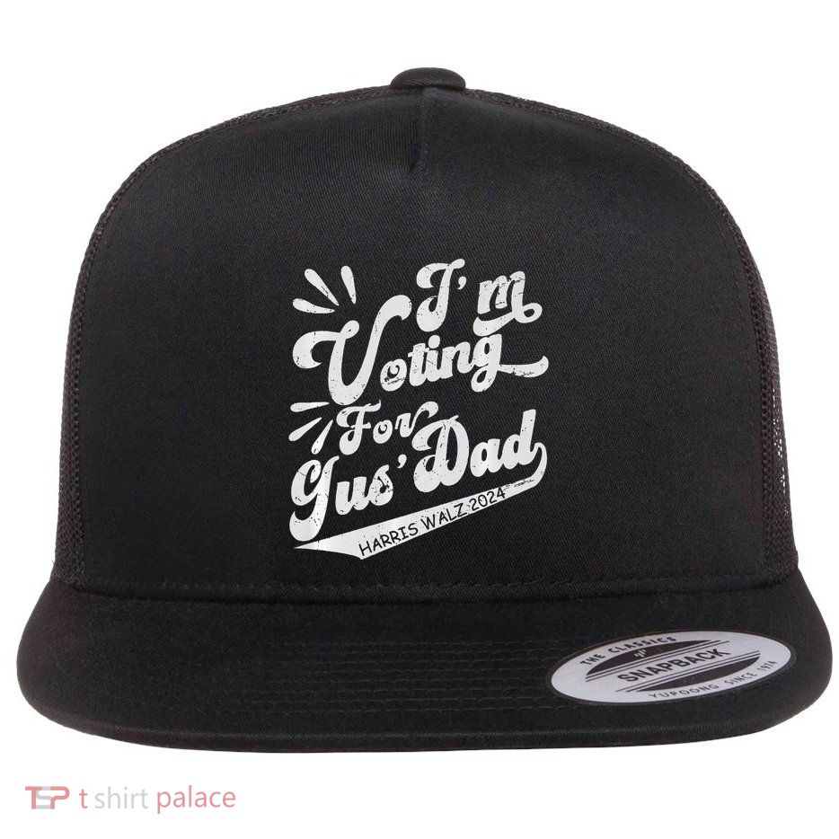IM Voting For Gus Dad Vote Kamala Harris Walz Waltz 2024 Premium Flatbill Hat