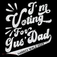 IM Voting For Gus Dad Vote Kamala Harris Walz Waltz 2024 Premium Flatbill Hat