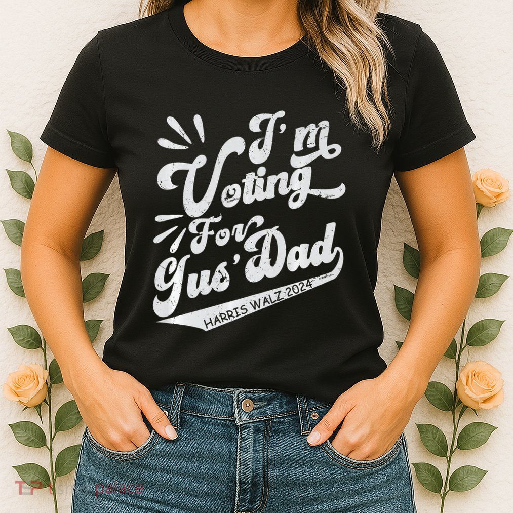 IM Voting For Gus Dad Vote Kamala Harris Walz Waltz 2024 Premium Womens T-Shirt