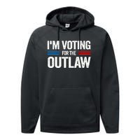 Im Voting For The Outlaw Funny Trump Maga 2024 Performance Fleece Hoodie