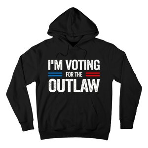 Im Voting For The Outlaw Funny Trump Maga 2024 Hoodie