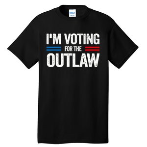 Im Voting For The Outlaw Funny Trump Maga 2024 Tall T-Shirt