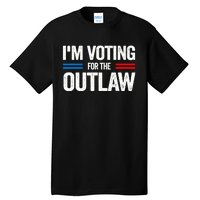 Im Voting For The Outlaw Funny Trump Maga 2024 Tall T-Shirt