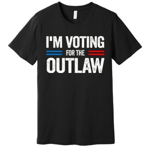 Im Voting For The Outlaw Funny Trump Maga 2024 Premium T-Shirt