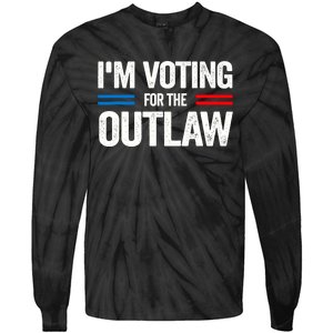 Im Voting For The Outlaw Funny Trump Maga 2024 Tie-Dye Long Sleeve Shirt