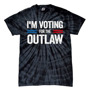 Im Voting For The Outlaw Funny Trump Maga 2024 Tie-Dye T-Shirt