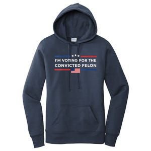 Im Voting For Convicted Felon Us Flag Trump 2024 Women's Pullover Hoodie