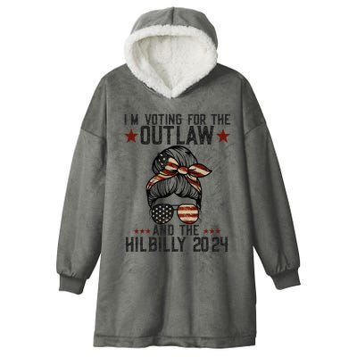 IM Voting For The Outlaw And The Hillbilly 2024 Hooded Wearable Blanket