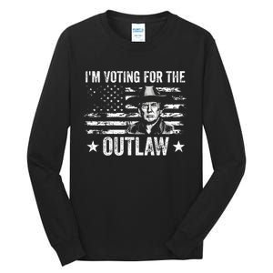 Im Voting For The Outlaw Funny Trump Maga 2024 Tall Long Sleeve T-Shirt