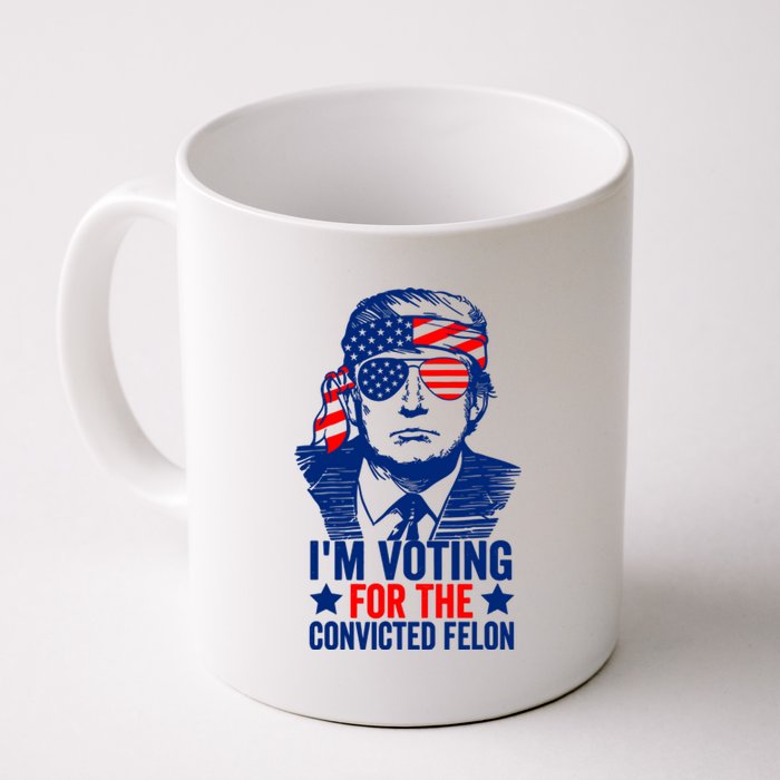 IM Voting For The Convicted Felon 2024 Funny Trump Coffee Mug