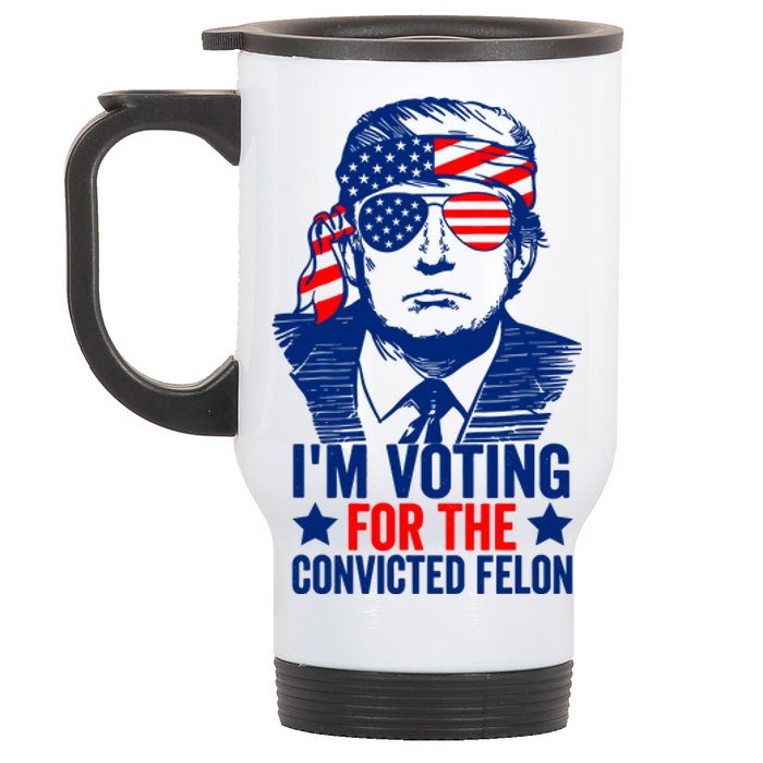 IM Voting For The Convicted Felon 2024 Funny Trump Stainless Steel Travel Mug