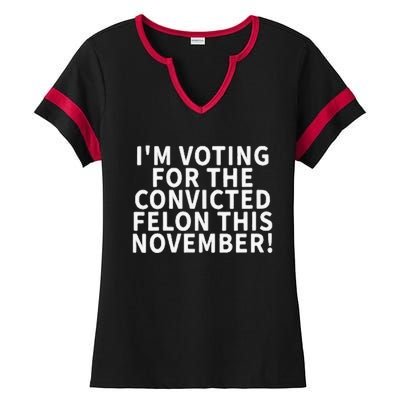 I’M Voting For The Convicted Felon This November Ladies Halftime Notch Neck Tee