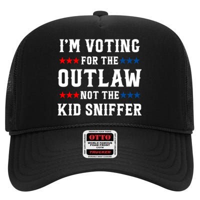 Im Voting For The Outlaw Not The Kiid Sniffer Trump 2024 High Crown Mesh Back Trucker Hat