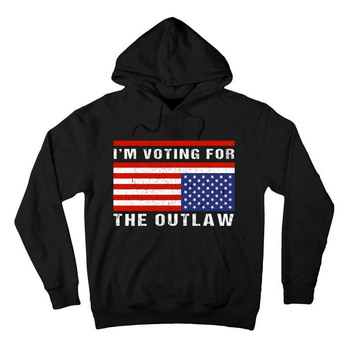 Im Voting For The Outlaw Funny Trump Maga 2024 Tall Hoodie