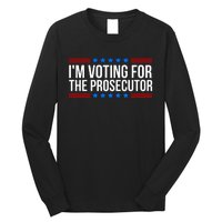 Im Voting For The Prosecutor 2024 Election Long Sleeve Shirt