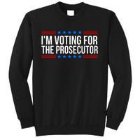 Im Voting For The Prosecutor 2024 Election Sweatshirt