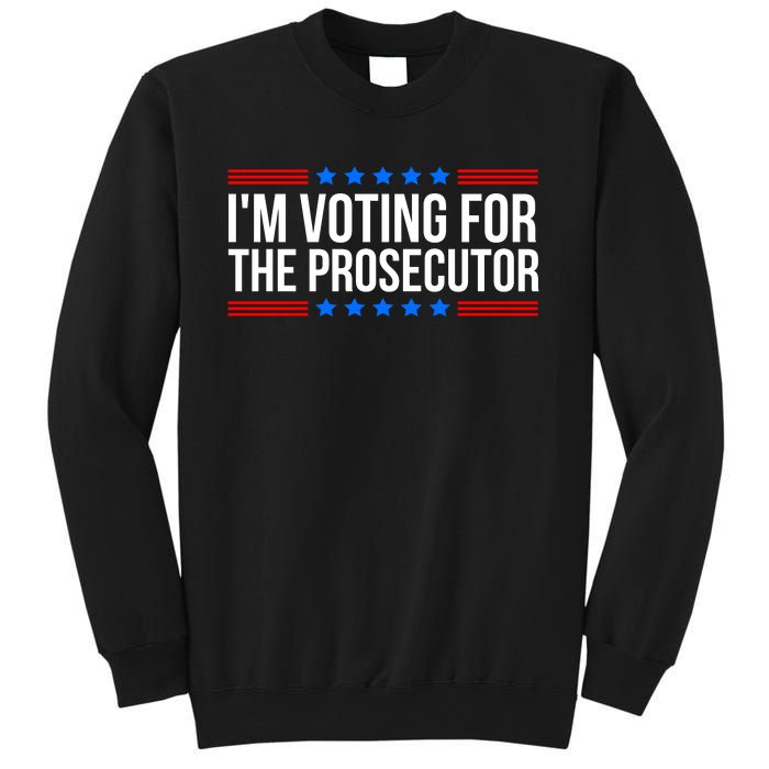 Im Voting For The Prosecutor 2024 Election Sweatshirt