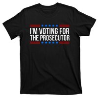 Im Voting For The Prosecutor 2024 Election T-Shirt