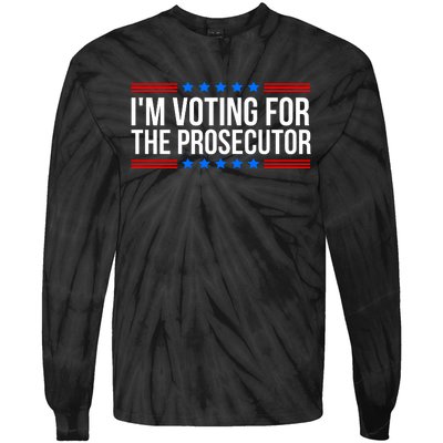 Im Voting For The Prosecutor 2024 Election Tie-Dye Long Sleeve Shirt