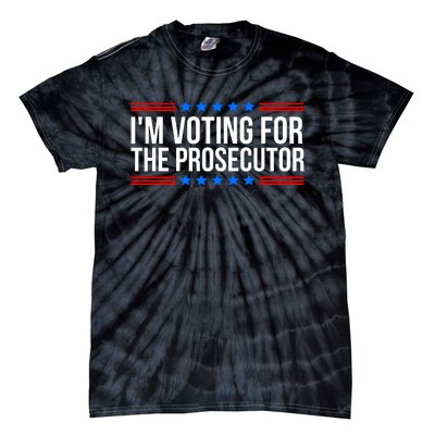 Im Voting For The Prosecutor 2024 Election Tie-Dye T-Shirt