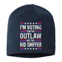 Im Voting For The Outlaw Not The Sniffer Funny Sustainable Beanie