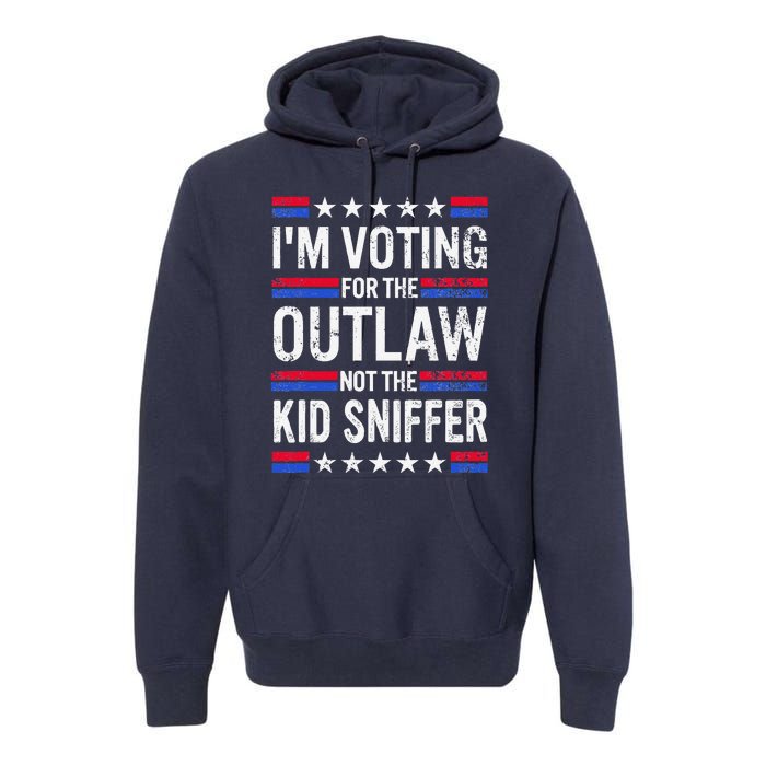 Im Voting For The Outlaw Not The Sniffer Funny Premium Hoodie