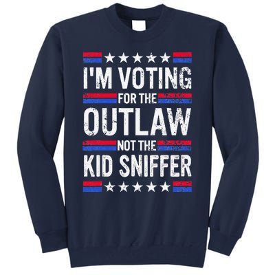 Im Voting For The Outlaw Not The Sniffer Funny Tall Sweatshirt