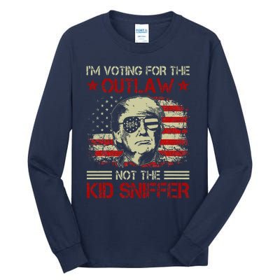 IM Voting For The Outlaw Not The Sniffer Trump 2024 Tall Long Sleeve T-Shirt