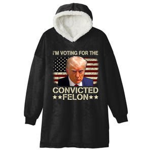 IM Voting For The Convicted Felon 2024 Funny Trump Hooded Wearable Blanket