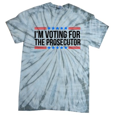 Im Voting For The Prosecutor 2024 Election Tie-Dye T-Shirt