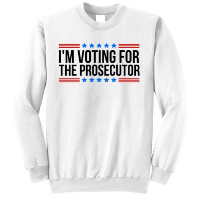 Im Voting For The Prosecutor 2024 Election Sweatshirt