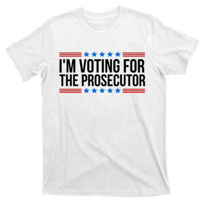 Im Voting For The Prosecutor 2024 Election T-Shirt