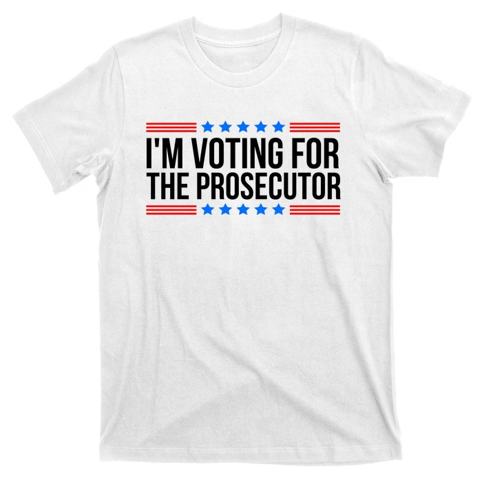 Im Voting For The Prosecutor 2024 Election T-Shirt