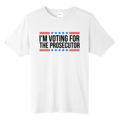 Im Voting For The Prosecutor 2024 Election Tall Fusion ChromaSoft Performance T-Shirt