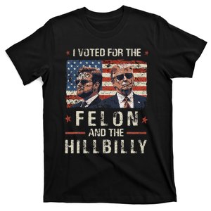 I Voted For The Felon And The Hillbilly 2024 Trump Vance T-Shirt