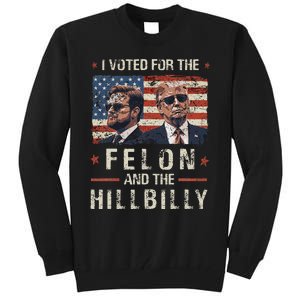 I Voted For The Felon And The Hillbilly 2024 Trump Vance Tall Sweatshirt