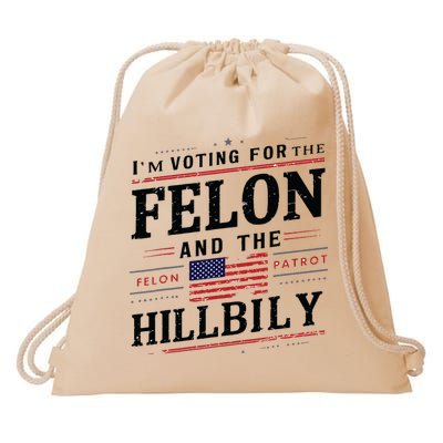Im Voting For The Felon The Hillbilly 2024 Drawstring Bag