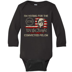 IM Voting For The Convicted Felon 2024 Funny Trump Baby Long Sleeve Bodysuit