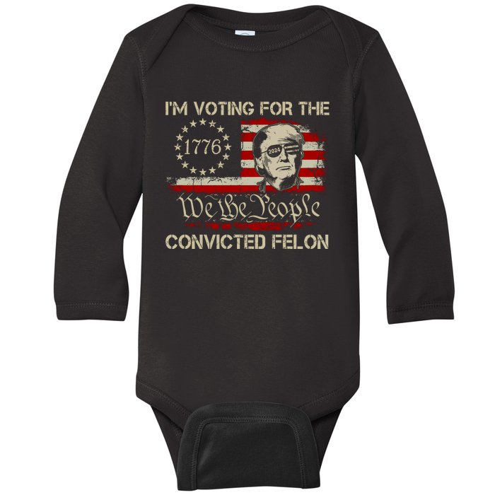 IM Voting For The Convicted Felon 2024 Funny Trump Baby Long Sleeve Bodysuit