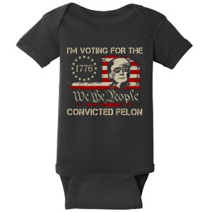 IM Voting For The Convicted Felon 2024 Funny Trump Baby Bodysuit