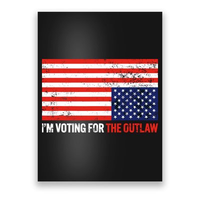 Im Voting For The Outlaw Funny Trump Maga 2024 Poster