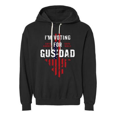 IM Voting For Gus Dad Garment-Dyed Fleece Hoodie