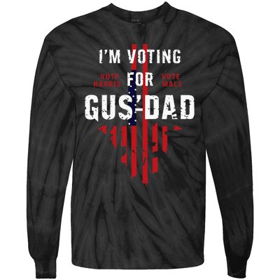 IM Voting For Gus Dad Tie-Dye Long Sleeve Shirt