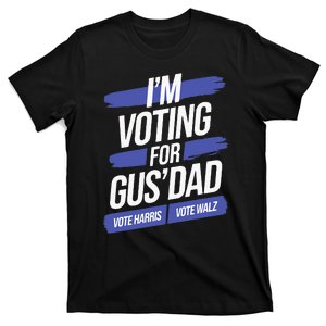 IM Voting For Gus Walz Dad Harris Walz 2024 T-Shirt