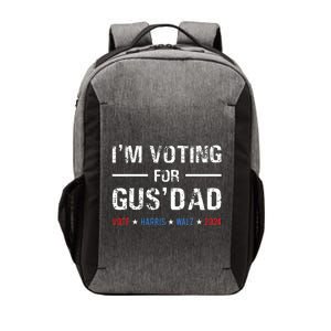 Im Voting For Gus Dad Vote Harris Walz 2024 Vector Backpack