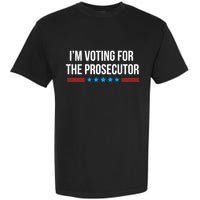 I’M Voting For The Prosecutor Garment-Dyed Heavyweight T-Shirt