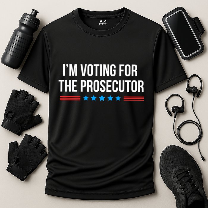 I’M Voting For The Prosecutor Performance Shirt