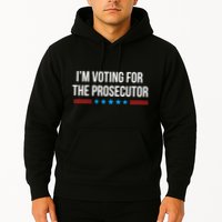 I’M Voting For The Prosecutor Hoodie